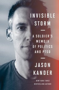 cover of the book Invisible Storm: A Soldier's Memoir of Politics and PTSD