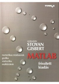 cover of the book MATLAB : numerikus módszerek, grafika, statisztika, eszköztárak