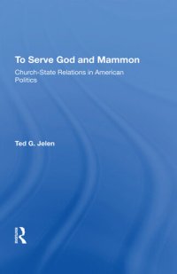 cover of the book To Serve God and Mammon: Church-State Relations in American Politics