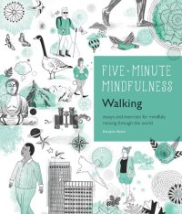 cover of the book 5-Minute Mindfulness Walking: Essays and Exercises for Mindfully Moving Through the World