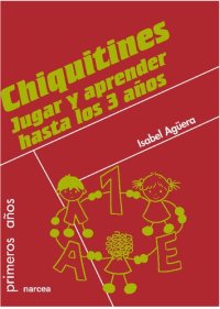 cover of the book Chiquitines. Jugar y aprender hasta los 3 años