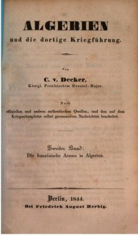 cover of the book Algerien und die dortige Kriegführung ; nach offiziellen und anderen authentischen Quellen, und den auf dem Kriegsschauplatze selbst gesammelten Nachrichten bearbeitet