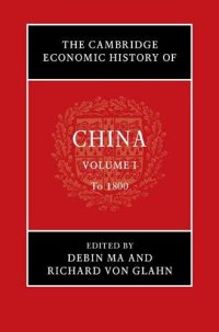 cover of the book The Cambridge Economic History of China: Volume 1, To 1800