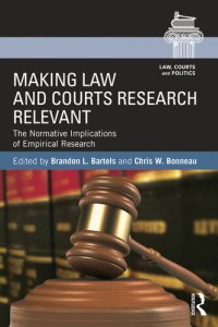 cover of the book Making Law and Courts Research Relevant: The Normative Implications of Empirical Research