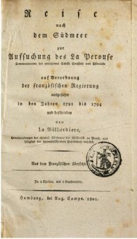 cover of the book Reise nach dem Südmeer zur Aufsuchung des La Peyrouse, Commandanten der verlorenen Schiffe Boussole und Astrolabe ; auf Verordnung der französischen Regierung ausgeführt in den Jahren 1791 bis 1794