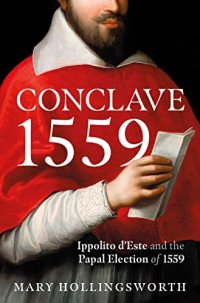 cover of the book Conclave 1559: Ippolito d'Este and the Papal Election of 1559