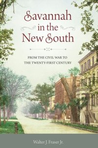 cover of the book Savannah in the New South : from the Civil War to the twenty-first century