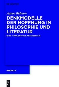 cover of the book Denkmodelle der Hoffnung in Philosophie und Literatur: Eine typologische Annäherung