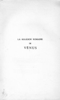 cover of the book La Religion Romaine de Vénus: depuis les origines jusqu'au temps d'Auguste