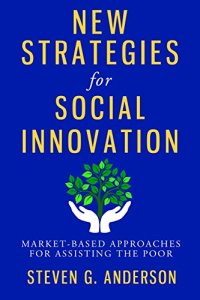 cover of the book New Strategies for Social Innovation: Market-Based Approaches for Assisting the Poor