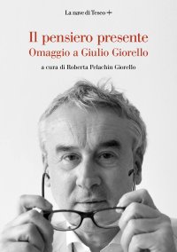 cover of the book Il pensiero presente. Omaggio a Giulio Giorello