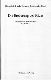 cover of the book Die Eroberung der Bilder : Photographie in Buch und Presse (1816-1914)