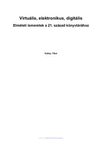 cover of the book Virtuális, elektronikus, digitális: Elméleti ismeretek a 21. század könyvtárához