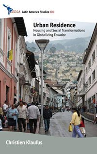 cover of the book Urban Residence: Housing and Social Transformations in Globalizing Ecuador