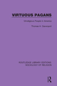 cover of the book Virtuous Pagans : unreligious people in america.