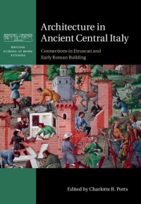 cover of the book Architecture in Ancient Central Italy: Connections in Etruscan and Early Roman Building