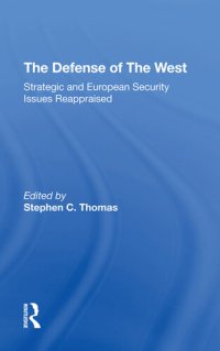 cover of the book The Defense of the West: Strategic and European Security Issues Reappraised