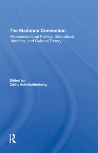 cover of the book The Madonna Connection: Representational Politics, Subcultural Identities, And Cultural Theory