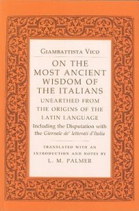 cover of the book On the Most Ancient Wisdom of the Italians: Unearthed from the Origins of the Latin Language, Including the Disputation with the Giornale de' Letterat