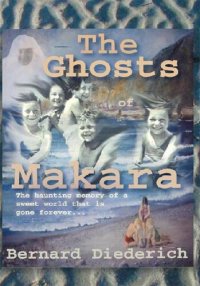 cover of the book Ghosts of Makara: Growing up Down-Under in a Lost World of Yesteryears