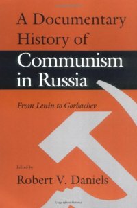 cover of the book A Documentary History of Communism in Russia: From Lenin to Gorbachev