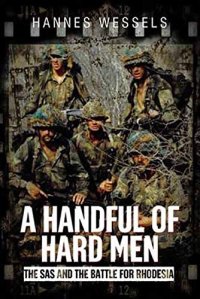 cover of the book A Handful of Hard Men: The SAS and the Battle for Rhodesia