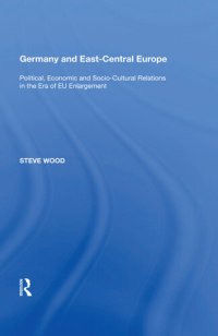 cover of the book Germany and East-Central Europe: Political, Economic and Socio-Cultural Relations in the Era of Eu Enlargement