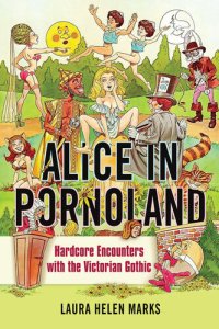 cover of the book Alice in pornoland : hardcore encounters with the Victorian gothic