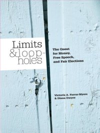 cover of the book Limits and Loopholes: The Quest for Money, Free Speech, and Fair Elections