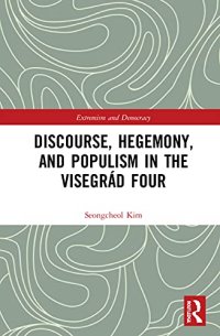 cover of the book Discourse, Hegemony, and Populism in the Visegrád Four (Routledge Studies in Extremism and Democracy)