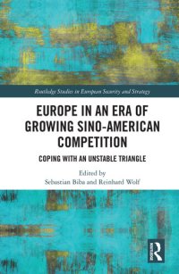 cover of the book Europe in an Era of Growing Sino-American Competition: Coping With an Unstable Triangle