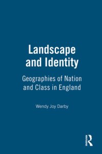 cover of the book Landscape and identity : geographies of nation and class in England