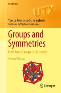 cover of the book Groups and Symmetries - From Finite Groups to Lie Groups