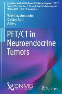 cover of the book PET/CT in Neuroendocrine Tumors (Clinicians’ Guides to Radionuclide Hybrid Imaging)