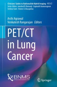 cover of the book PET/CT in Lung Cancer (Clinicians’ Guides to Radionuclide Hybrid Imaging)