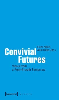 cover of the book Convivial Futures: Views From A Post-Growth Tomorrow