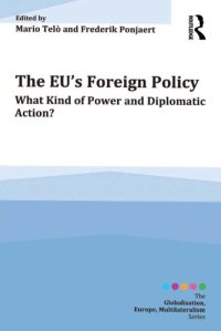 cover of the book The Eu's Foreign Policy: What Kind of Power and Diplomatic Action?