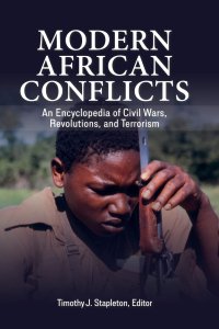 cover of the book Modern African Conflicts: An Encyclopedia of Civil Wars, Revolutions, and Terrorism