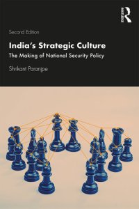 cover of the book India's Strategic Culture: The Making of National Security Policy