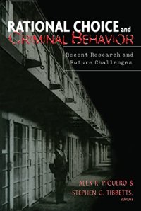 cover of the book Rational Choice and Criminal Behavior: Recent Research and Future Challenges