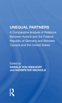 cover of the book Unequal Partners: A Comparative Analysis of Relations Between Austria and the Federal Republic of Germany and Between Canada and the United States