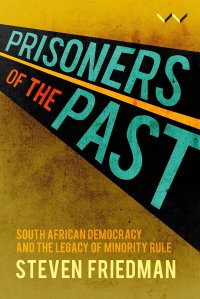 cover of the book Prisoners of the Past: South African democracy and the legacy of minority rule