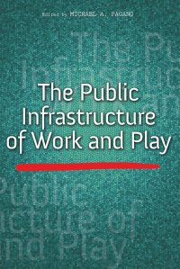 cover of the book The Public Infrastructure of Work and Play