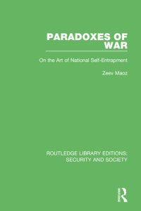 cover of the book Paradoxes of War: On the Art of National Self-Entrapment