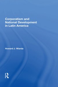 cover of the book Corporatism and National Development in Latin America