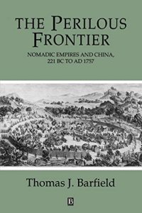 cover of the book The Perilous Frontier: Nomadic Empires and China 221 B.C. to AD 1757