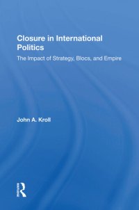 cover of the book Closure in International Politics: The Impact of Strategy, Blocs, and Empire