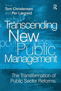 cover of the book Transcending New Public Management: The Transformation of Public Sector Reforms