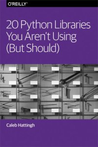 cover of the book 20 Python Libraries You Aren’t Using (But Should)