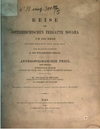 cover of the book Reise der österreichischen Fregatte Novara um die Erde, in den Jahren 1857, 1858, 1859 unter den Befehlen des Commodore B. von Wüllerstorf-Urbair / Anthropologischer Teil